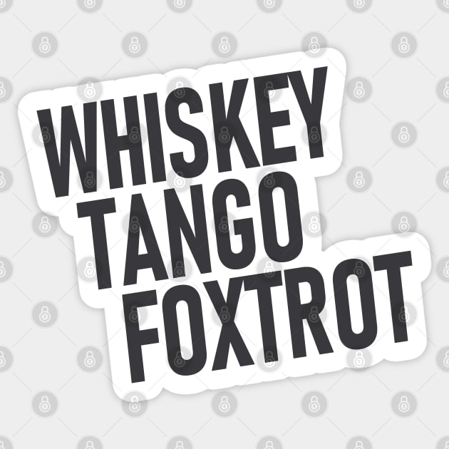 Whiskey Tango Foxtrot Sticker by Etopix